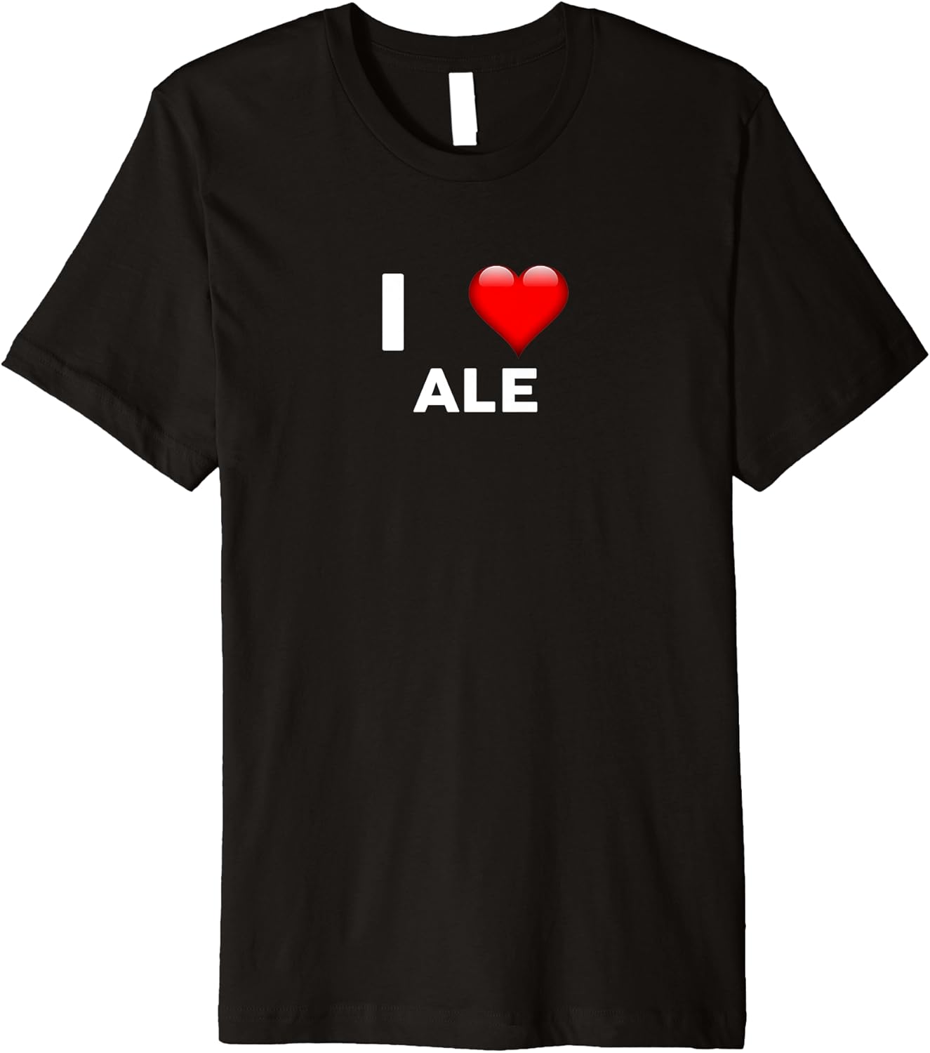 I Love Ale TShirt Funny Bar Premium TShirt Clothing